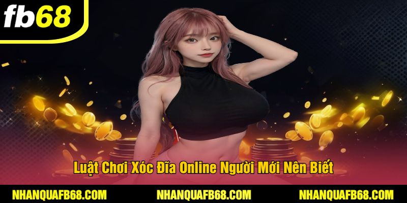 Luật Chơi Xóc Đĩa Online Người Mới Nên Biết